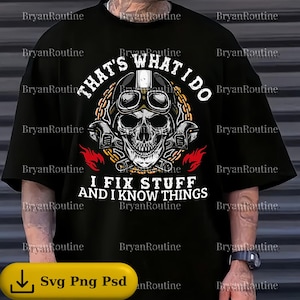 May include: Black t-shirt with a skull graphic wearing goggles and a helmet, flanked by wrenches and flames. Text reads "THAT'S WHAT I DO" and "I FIX STUFF AND I KNOW THINGS."