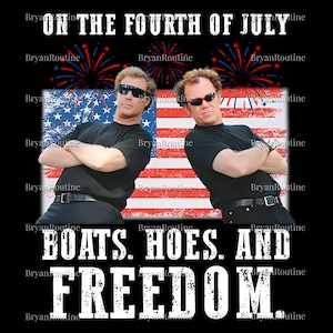 On The Fourth Of July Sarcastic Saying Svg, Boats and Hoes Humorous Svg, Fourth of July Models Laser Cut, Patriotic Png, Funny Stepbrothers