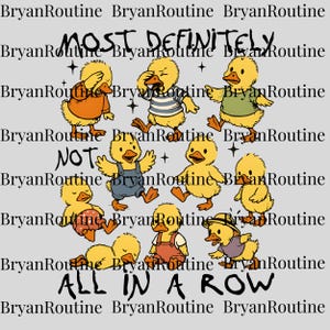 Most Definitely Not All in a Row PNG, Funny Duck Sublimation, Funny Mental Health Digital Download, Cute Animal PNG Gift for Women