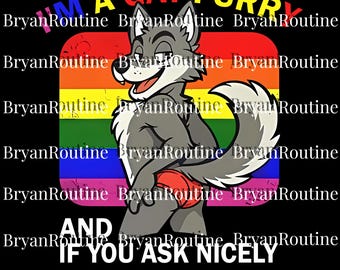 I'm a Gay Furry Png, Pride Funny LGBTQ Digital, Funny Gay Furry Pride Digital, LGBTQ Furry Digital, I'm a Gay Furry If You Ask Nicely Png