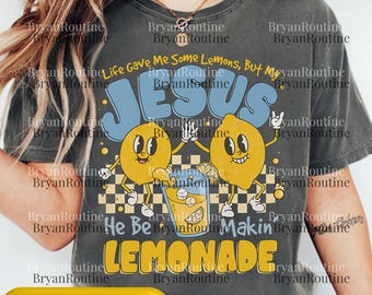 Jesus Lemonade PNG, Life Gave Me Lemons Sublimation Design, Child of God Digital Download, Christian Faith Clipart, Lemonade Shirt SVG