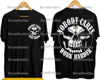 Nobody Care Work Harder PNG Svg For Circut, Skull Motivational Gym Tee Design, Strongman Workout Shirt, Fitness Humor Graphic, DTF File