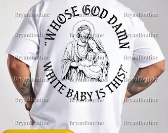 Whose God Damn White Baby Is This Digital File, Funny Jesus Meme PNG, Christian Humor Design, Religious Joke Graphic for Cricut & Canva