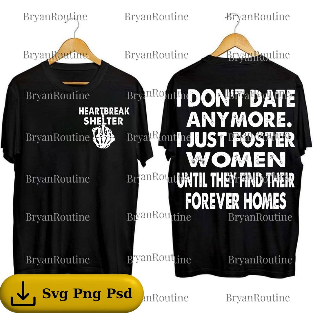 T-shirt Humoristique 'I Don't Date Anymore I Just Foster Women' - Toutes Tailles - Coton 100%