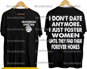 I Don’t Date Anymore PNG Svg, Funny Foster Men Quote Clipart, Dating Humor Design, Women Couple Sublimation, Meme Shirt Digital File