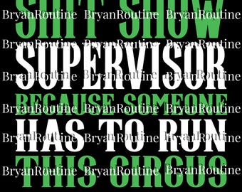 Shitshow Supervisor Png, Shit Show Boss Sublimation Art, Shit Manager PNG Art File, Shitshow Png Art File, Fun Boss Gift, Kris Kringle Gift