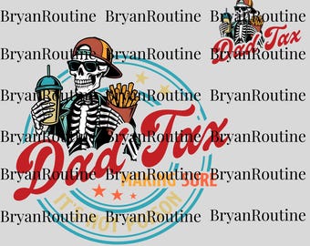 Dad Tax Design, Dad Digital Download, Funny Dad PNG, Dad Tax png, Fathers Day Design, Humorous PNG, Gift For Dad, Taxation PNG