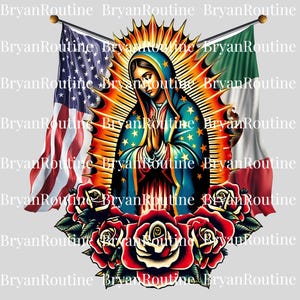 May include: A digital illustration of the Virgin Mary with hands clasped in prayer, surrounded by a radiant halo. The American and Mexican flags flank the central figure, with red roses at the base. The text "BryanRoutine" is repeated across the image.