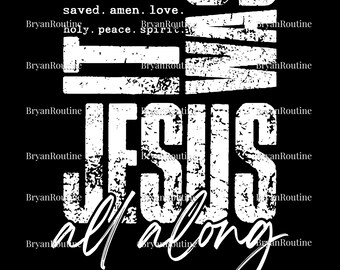 It Was Jesus All Along Svg, Bible Spirit Christian Sublimation, Jesus Svg, God Png, Bible Verse Sublimation, Faith Religious Svg