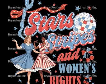 Stars Stripes and Equal Rights Cricut PNG File, Girls Will be Girls Png, 4th of July Sublimation Art, Patriotic Png, American Feminist