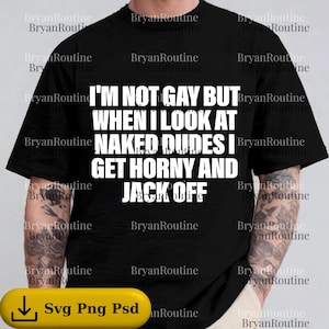 Funny Meme PNG Svg Psd, I’m Not Gay But Clipart, Inappropriate Offensive Digital Download, Ironic Humor Sublimation File