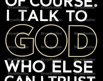 Of Course I Talk to God PNG SVG, Bible Verse Christian Clipart, Faith Based Jesus Design, Christian Graphic, Spiritual Digital Download