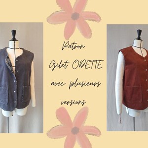 May include: Two vests displayed on mannequins. One is grey corduroy with a floral lining, the other is rust-coloured suede. Both have pockets and button fastenings. The text reads "Patron Gilet ODETTE avec plusieurs versions."