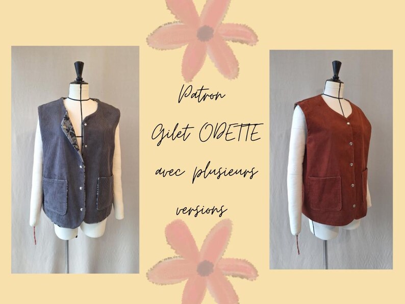 May include: Two vests displayed on mannequins. One is grey corduroy with a floral lining, the other is rust-coloured suede. Both have pockets and button fastenings. The text reads "Patron Gilet ODETTE avec plusieurs versions."