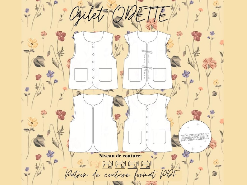 May include: A sewing pattern for a vest, labelled "Gilet Odette". The image shows four vest designs with pockets and different fastening styles. The background is a floral pattern with a "Reversible" label.