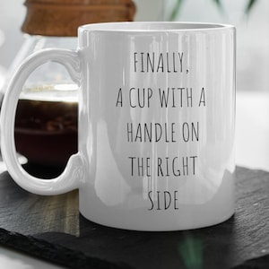 Funny Left-Handed Mug - &quot;Right Side&quot; Ceramic Coffee Cup - Unique Gift for Left-Handed Friends - Humorous Leftie Mug - 11oz Southpaw Mug