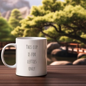 Funny Left-Handed Ceramic Mug: &#39;This Cup is for Lefties Only&#39; - 11oz Gag Gift