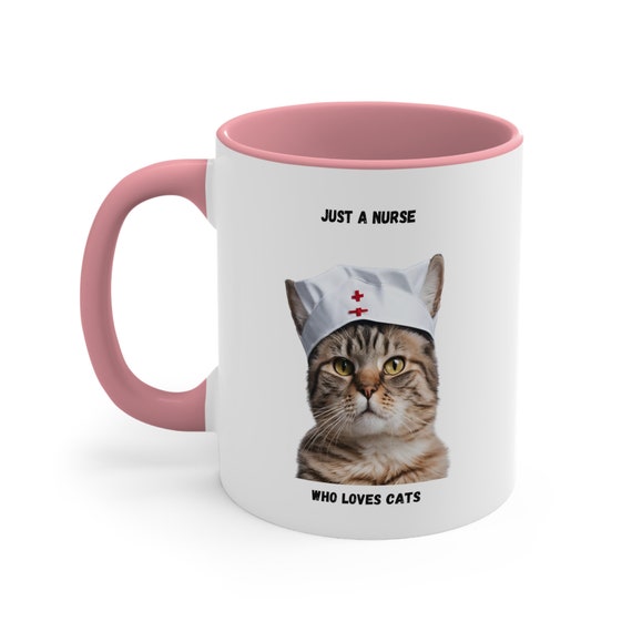 Nurse Cat Owner Coffee Cup Best Nurse's Week Gift Best for Rns Who Love  Cats, Funny Unique Mug Nurse Accent Coffee Mug 11oz Nurse Graduation - Etsy