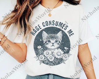 Rage Consumes Me svg, Cute Cat Meme png, Cute png, Trendy Digital Download, Women Favorite Top