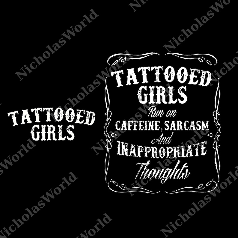 a black and white graphic design with the text "TATTOOED GIRLS" and "Run on caffeine, sarcasm and inappropriate thoughts" written in a decorative, distressed font.