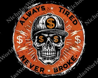 Retro Skull Always Tired Never Broke png, Funny Adult png, Humor Skull png