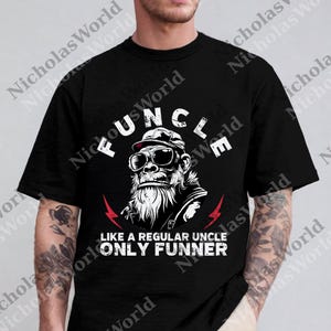 May include: Black t-shirt with a graphic of a gorilla wearing sunglasses and a cap. The text "FUNCLE" is above the gorilla, and "LIKE A REGULAR UNCLE ONLY FUNNER" is below. The design includes red lightning bolt accents.