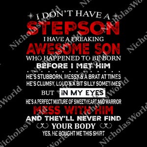 I Don&#39;t Have A Stepson I Have A Freaking Awesome Son png, Digital File