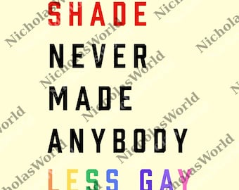 Trendy Sayings LGBT Unisex png, Shade Never Made Anybody Less Gay png, Pride Parade png, Funny Rainbow png, Gaylor png Gift