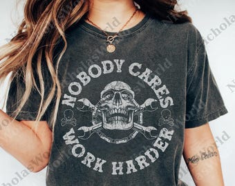 Nobody Cares Work Harder Skull Wrench png, Workouts Graphic svg, Digital Download, png Gift for Gymer, Men's Motorcycle png