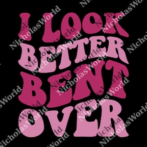 I Look Better Bent Over png, Sarcastic Saying png, Peach Booty png, Funny Peach Shapes Gift, Retro Wavy