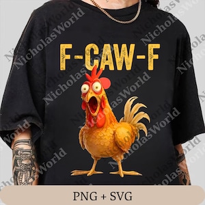 May include: Black t-shirt featuring a cartoon chicken with an open beak and the text "F-CAW-F" in yellow. The chicken is orange and yellow with a red comb and wattle. The bottom of the image includes the text "PNG + SVG".