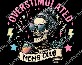 Overstimulated Moms Club 2 Sided png, Scheletro mamma png, Mamma png, Mamma divertente png, Regalo per la festa della mamma