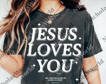Jesus Loves You Aesthetic Christian 2 Sided png, Jesus Loves You Digital, Faith Based png, Bible Verse png, 1 John 4:19 png