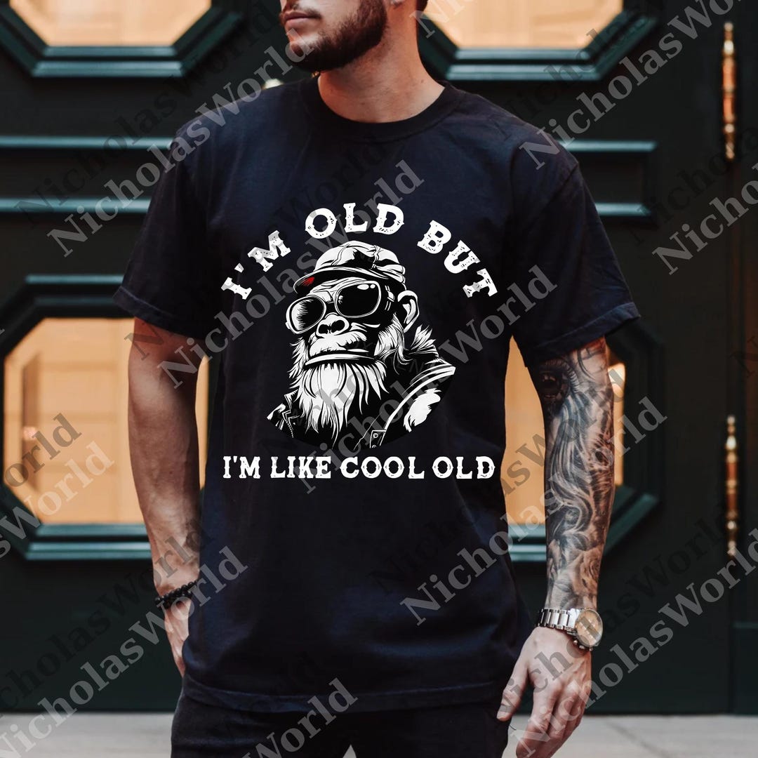 I'm Old but I'm Like Cool Old Png, Funny Vintage Quote Png, Cool ...