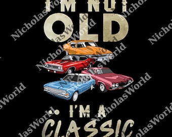 I'm Not Old I'm Classic png, Funny Car Mens and Womens png, Gifts for Parents, Car Lovers png, Comfort Colors Funny Car png