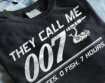 They Call Me 007 O Bites O Fish 7 Hours Fishing PNG, Fisherman Gift Digital Download