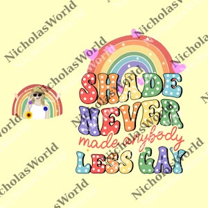 Trendy Sayings LGBT Unisex png, Shade Never Made Anybody Less Gay png, Pride Parade png, Funny Rainbow png, Gaylor png Gift