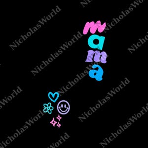 May include: Black background with the word "mama" in a vertical arrangement. The letters are in pink, teal, purple, and blue. Additional graphics include a heart, flower, smiley face, and stars in various colors.