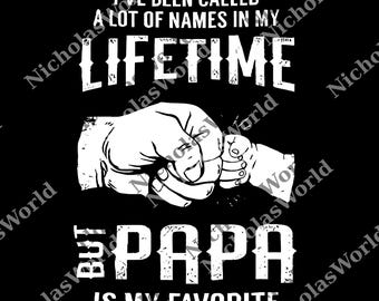 Grandpa png, Papa png, Grandpa Birthday, Grandfather png, I've Been Called A Lot Of Names But Pa Pa Is My Favorite