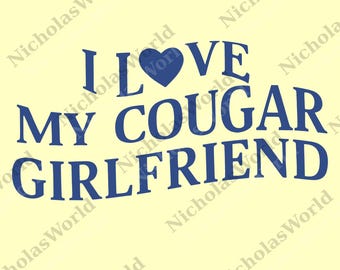 I Love My Cougar Girlfriend Graphic Digital, Funny Gift for Him, Boyfriend Gift, I Love My Girlfriend png, I Heart My Cougar png