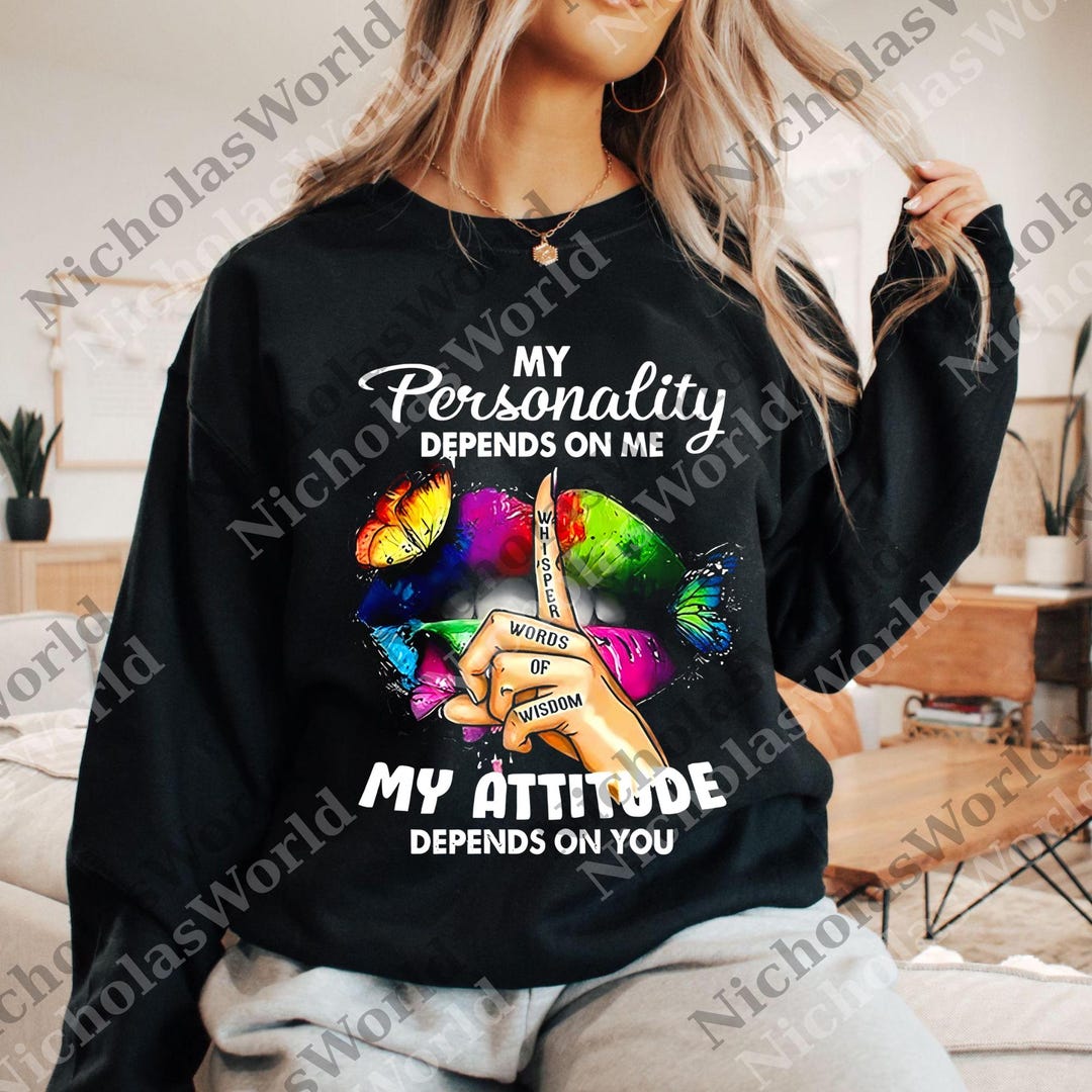 My Personality Depends on Me Png, My Attitude Depends on You, Sarcastic ...