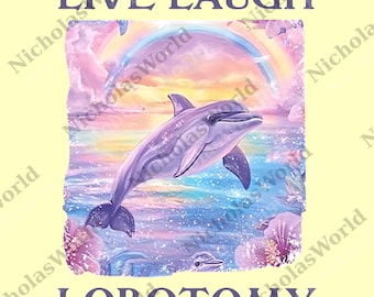 Live Laugh Lobotomy png, Funny Dolphin Meme png, Lobotomy Adult Humor png, Silly Weird png, Vintage Graphic digital png