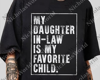 My Daughter In-Law is My Favorite Child Funny Quote png, Daughter In-Law png, Favorite Daughter-In-Law png, Gift For in Laws