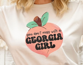 PNG Georgia Girl, You Don't Mess with a Georgia Girl, Country Music, Megan Moroney song, sublimation, digital download, Nashville