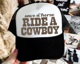 Save a Horse Ride a Cowboy Trucker Hat