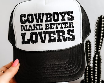 Cowboys Make Better Lovers Trucker Hat