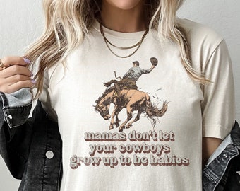 Mamas Don't Let Your Cowboys Grow Up to Be Babies, Tshirt tee, Bull Bronco, Western, cowgirl cowboy, Comfort Colors