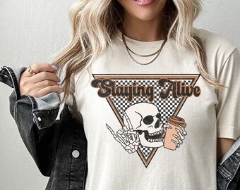 Staying Alive Skull tshirt Coffee Fall boho neutral Comfort Colors Bella Canvas trendy pumpkin spice latte PSL  checkerboard  retro groovy