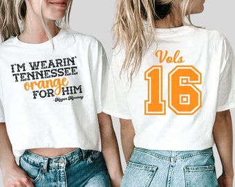 I'm Wearin' Tennessee Orange for Him, Vols 16, tshirt, Megan Moroney, country music, Comfort Colors, trendy tee