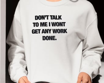 Don&#39;t talk to me, I want to get any work done. Shirt, Funny T Shirt, Cute Shirt, Shirts Vintage Western Theme Graphic Tee